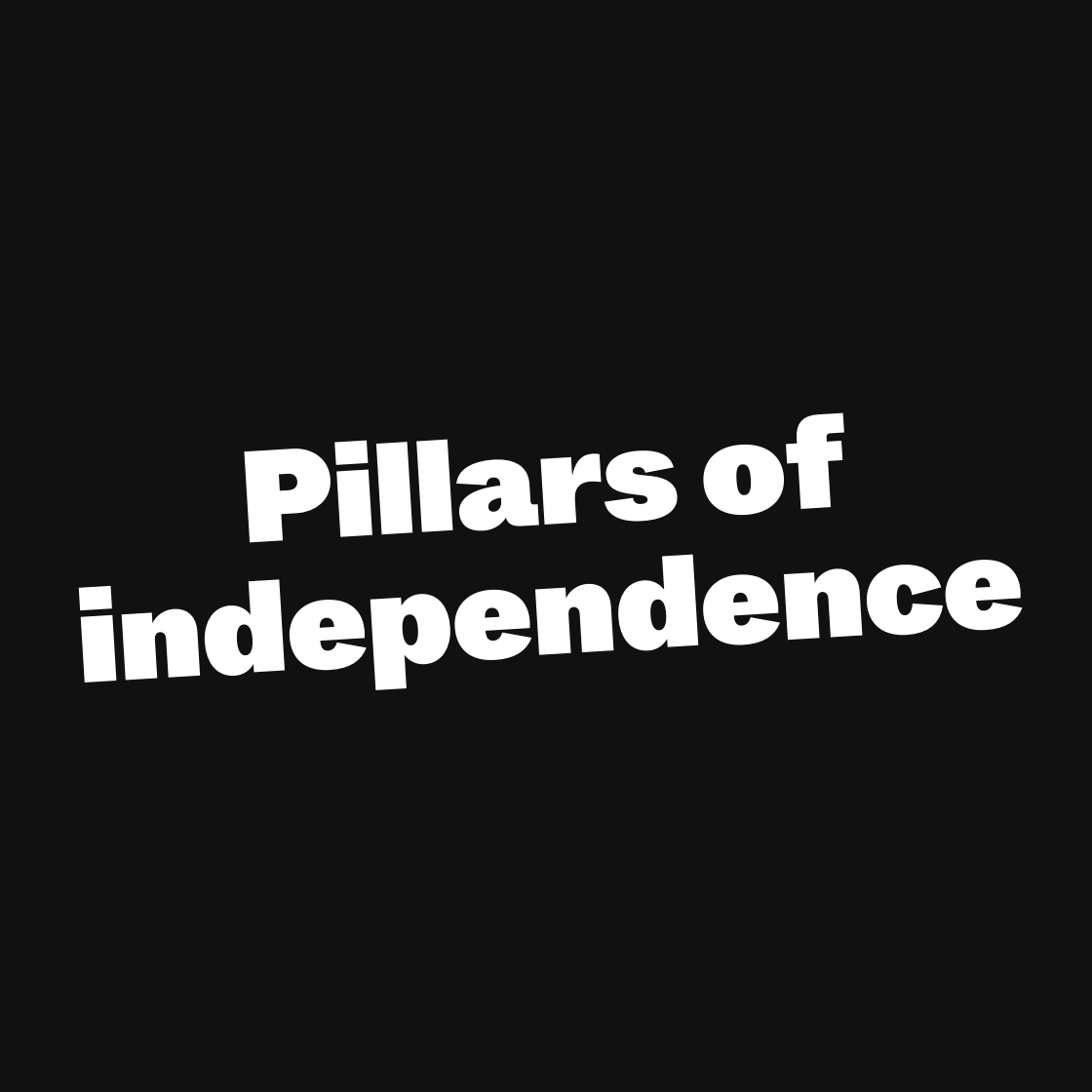 Pillars of independence