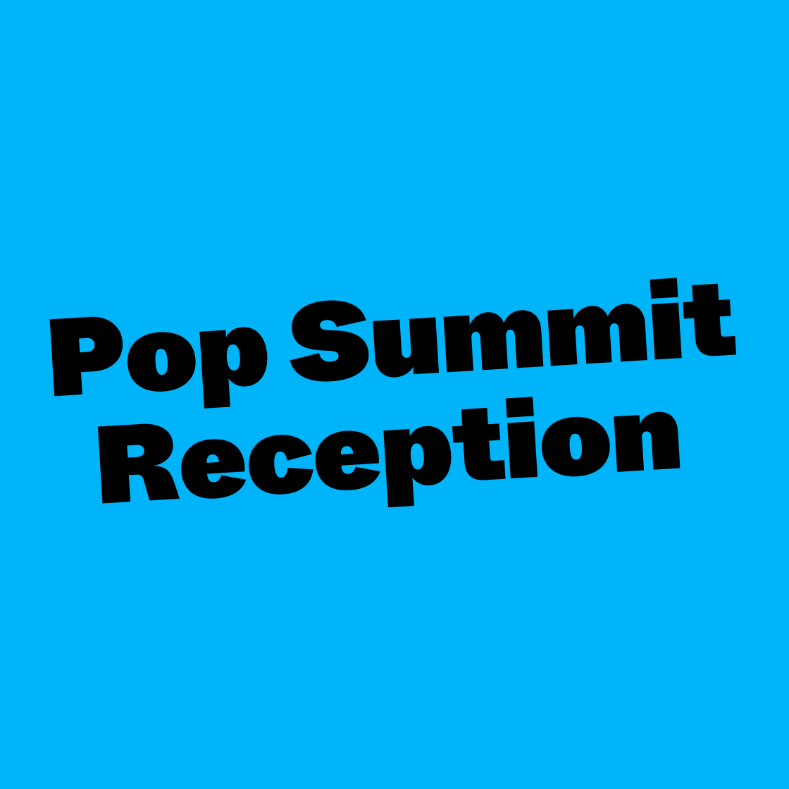 Pop Summit Reception