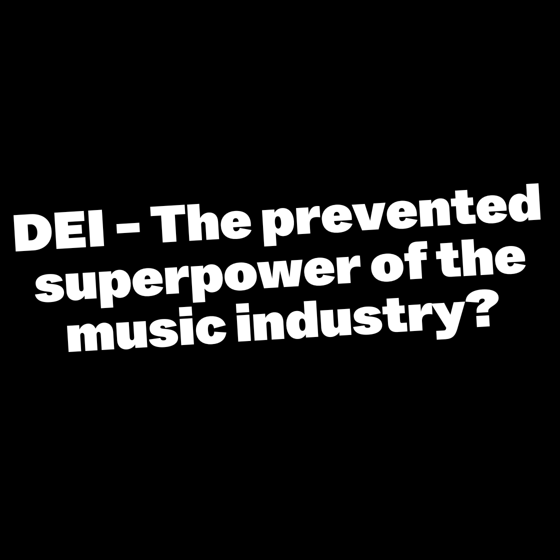 DEI - The prevented superpower of the music industry?
