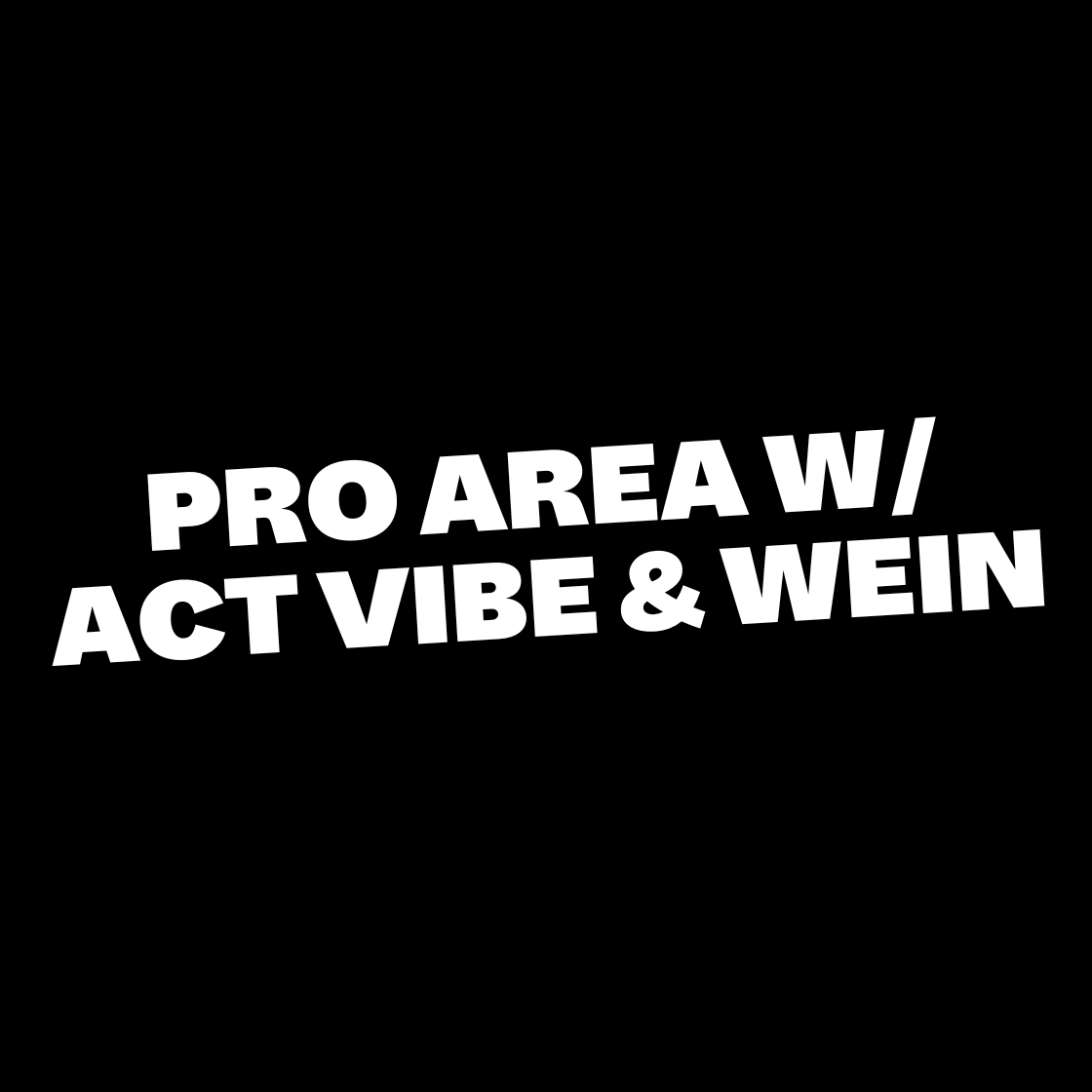 PRO AREA W/ ACT VIBE & WEIN